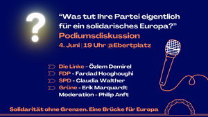 Podiumsdiskussion: Was tut Ihre Partei eigentlich für ein solidarisches Europa?