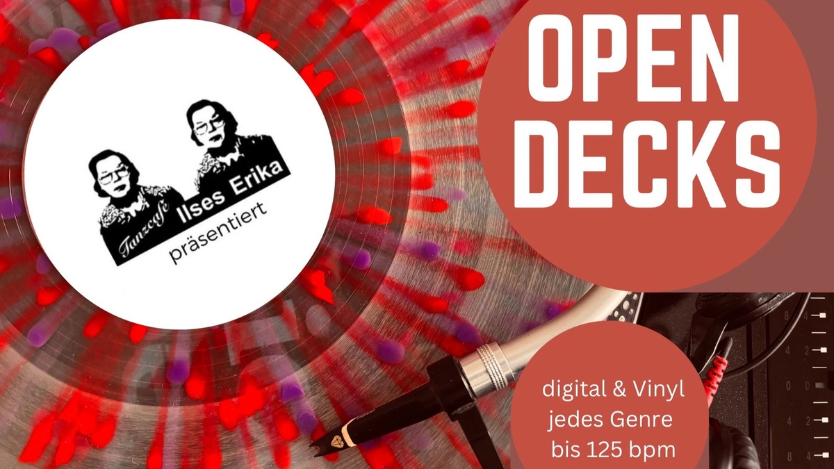 OPEN DECKS im Biergarten des Ilses Erika