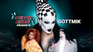 Ocean Eyes presents: Gottmik