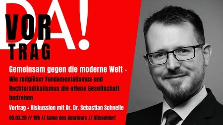 Gemeinsam gegen die moderne Welt – Wie religiöser Fundamentalismus und Rechtsradikalismus die offene Gesellschaft bedrohen