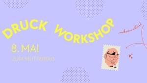 Druck Workshop - Postkarten Edition zu Muttertag