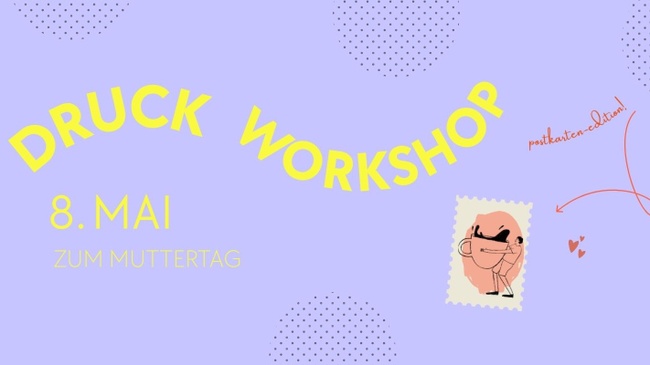Druck Workshop - Postkarten Edition zu Muttertag