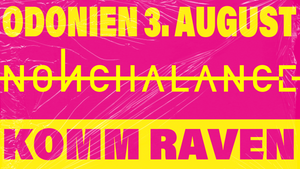 KOMM RAVEN x NONCHALANCE at Odonien