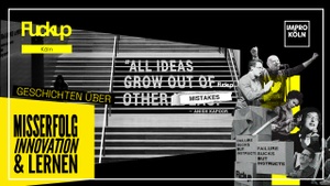 FUCKUP NIGHTS KÖLN - Geschichten über Misserfolg, Innovation & Lernen
