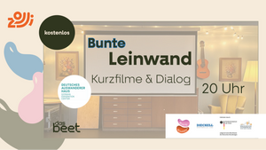 Bunte Leinwand - Kurzfilme & Dialog