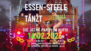 Essen-Steele Tanzt – Maskenball – Die jecke Karnevalsparty im KUFO