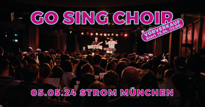 GO SING CHOIR im Strom (05.05.)