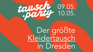 tausch.party | Der größte Kleidertausch in Dresden