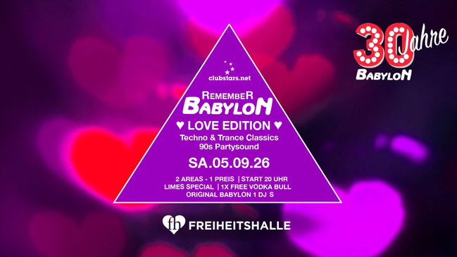 ★ 30 Jahre Babylon Chapter 3 - LOVE EDITION Remember Babylon (Kunstpark Ost) ❤️ The Wonderful Days I SA.05.09.206 ab 20 Uhr!