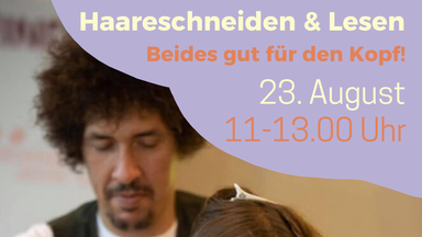 Haareschneiden & Lesen – beides gut für den Kopf!