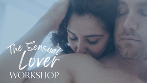 The Sensual Lover - Workshop für Paare