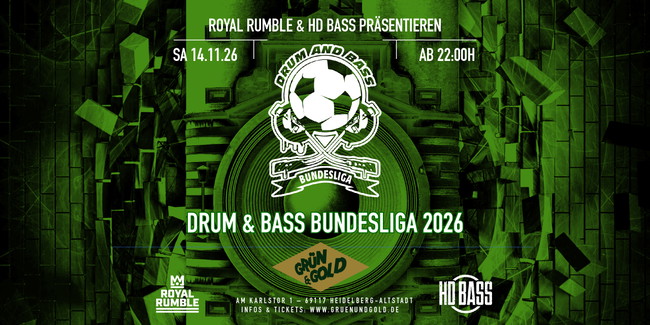 ROYAL RUMBLE & HD BASS präsentieren: DRUM & BASS BUNDESLIGA