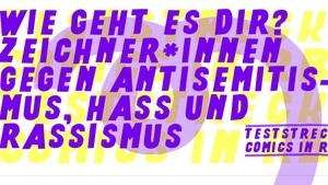 Wie geht es dir? Zeichner*innen gegen Antisemitismus, Hass und Rassismus