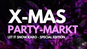 X-MAS Party-Markt (Let it snow KARO - Special Edition)