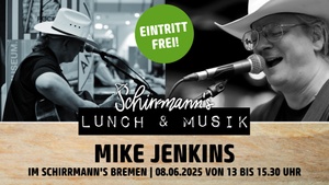 Schirrmann´s Lunch & Musik mit MIKE JENKINS