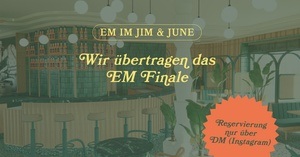 EM Finale 2024 im Jim & June
