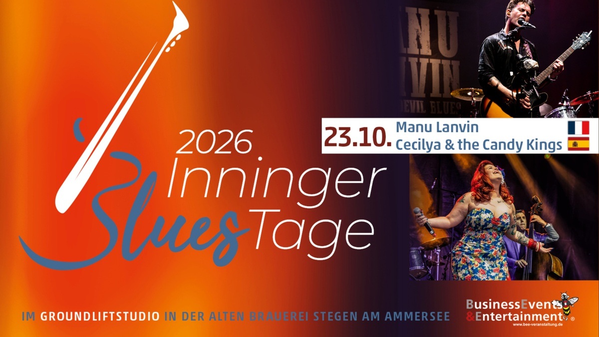 Inninger Bluestage 2026 - Tag 3 von 4: Mit Manu Lanvin und Cecilya & The Candy Kings. Für ein Ticket gibt’s zwei Bands am Abend in cooler Location.