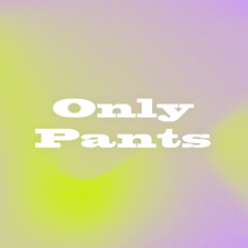 OnlyPants