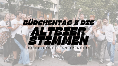 MITSINGKONZERT | 🍻büdchentag x die altbierstimmen