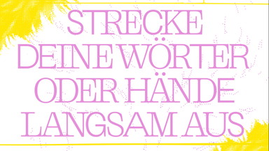 Strecke deine Wörter oder Hände langsam aus