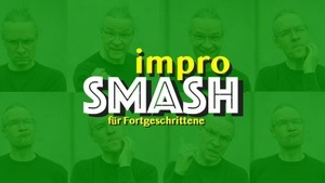 Impro-SMASH für Fortgeschrittene