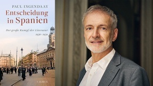 »Entscheidung in Spanien. Der grosse Kampf der Literatur 1936-1939« Ein Abend mit Paul Ingendaay