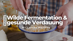 Lerne fermentieren & optimiere deine Verdauung | Workshop