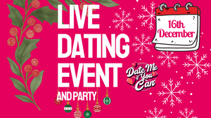 Live Dating Event - Date Me If You Can (CHRISTMAS EDITION)