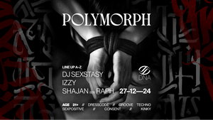 POLYMORPH: COME TOGETHER w/ IZZY + SARICA + DJ SEXTASY