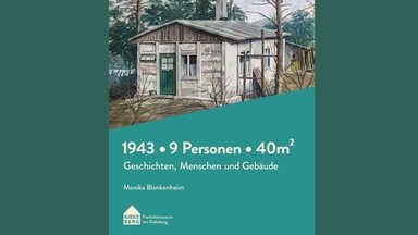 1943 – 9 Personen – 40m² Geschichten, Menschen und Gebäude