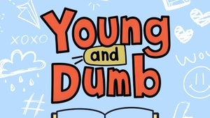 Young & Dumb