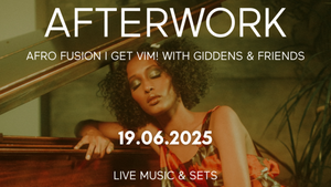 Afterwork - Afro Fusion | Get Vim! WITH GIDDENS & FRIENDS | Live Music & Sets