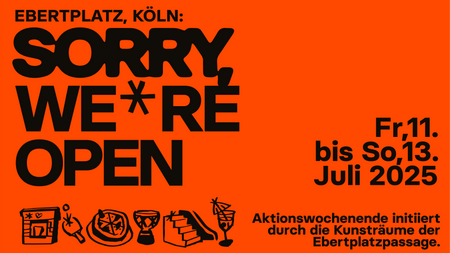 “SORRY, WE*RE OPEN” – Aktionswochenende Ebertplatz