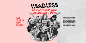 Headless • The Home of Core - Metal - Punk & Alternative • Lido Berlin