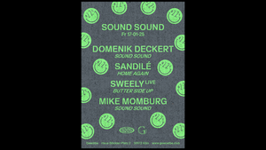 SOUND SOUND w/ Sweely, Sandilé, Mike Momburg & Domenik Deckert