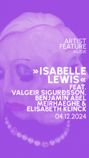 Isabelle Lewis feat. Valgeir Sigurðsson × Benjamin Abel Meirhaeghe × Elisabeth Klinck