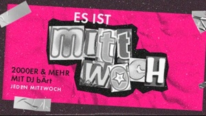 ES IST MITTWOCH - 2000er und mehr