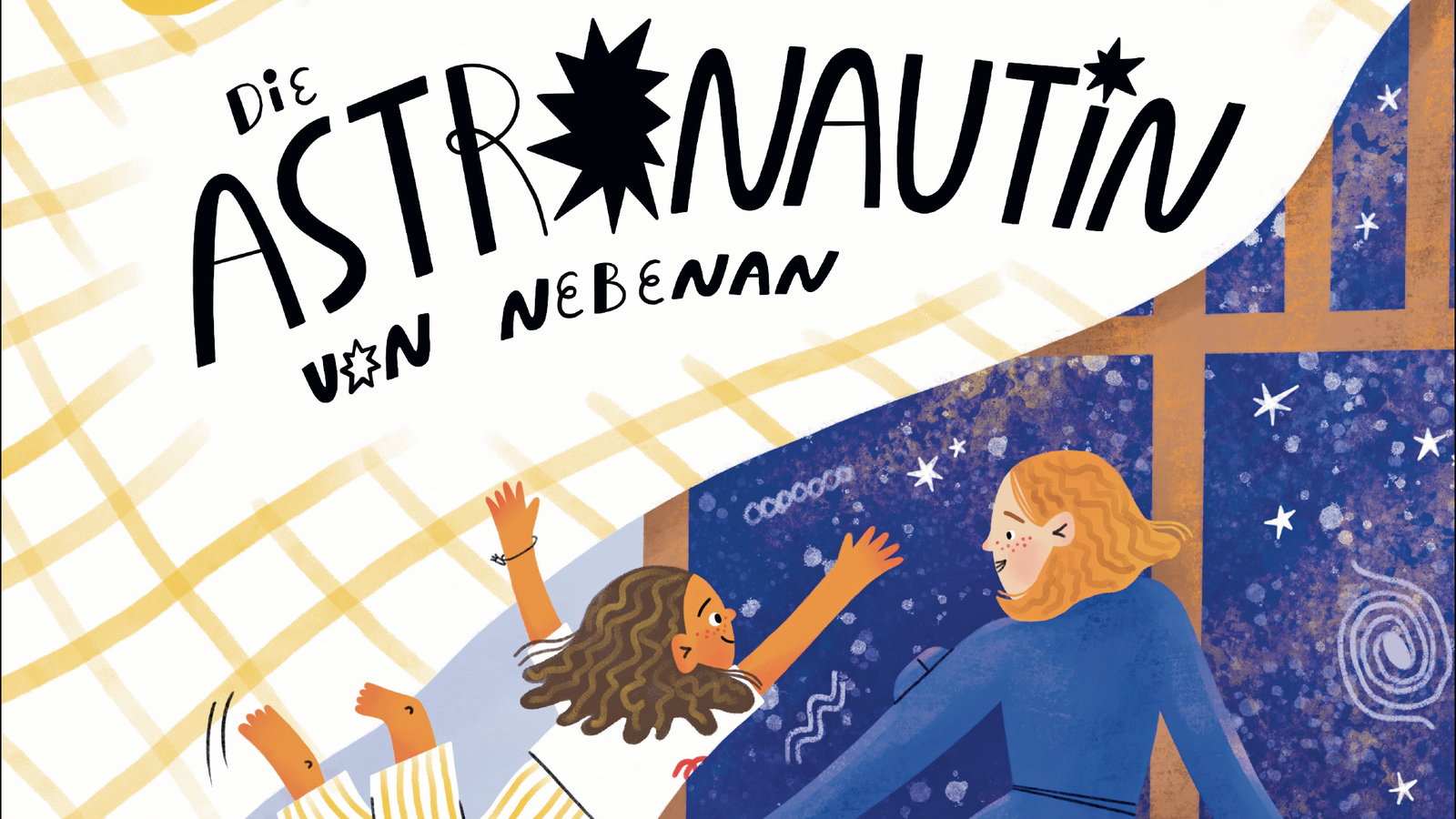 Die Astronautin von nebenan: Eine Reise vom Kinderzimmer ins Weltall