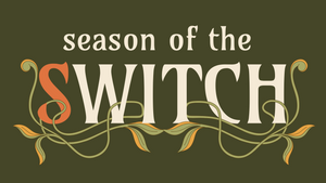 Season of the Switch
