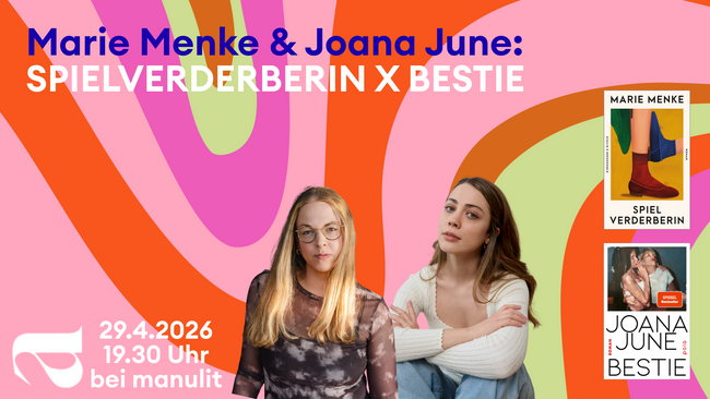 SPIELVERDERBERIN X BESTIE: Marie Menke & Joana June