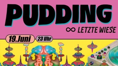 PUDDING ∞ LETZTE WIESE