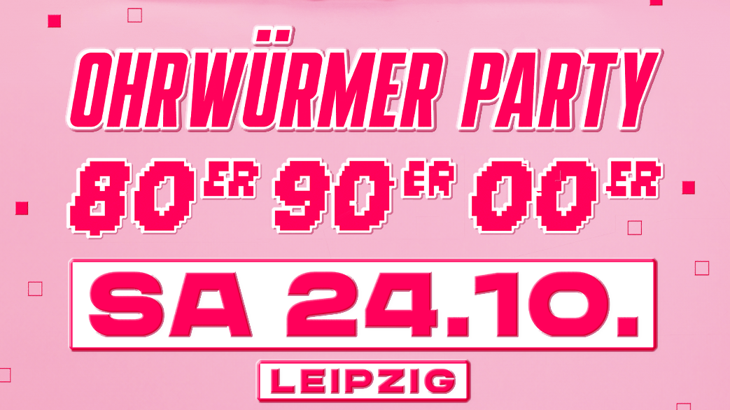 Titelbild der Veranstaltung Ohrwürmer Party - Täubchenthal Leipzig