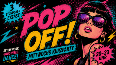 POP OFF! - Die Mittwochs-Turboparty
