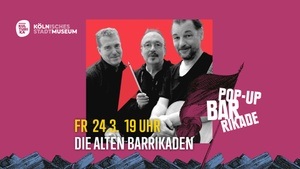 POP-UP! BAR/RIKADE // Die alten Barrikaden // 24.03.