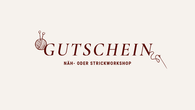 Gutschein Näh- oder Strickworkshop