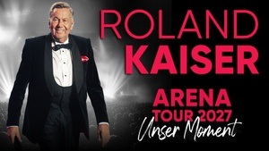 Roland Kaiser I Unser Moment - Arena Tour 2027