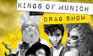 Kings of Munich - Drag Show (Wo Monarchie noch Spaß macht!)