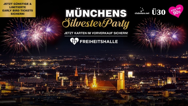 ★ Münchens größte 90er & Ü30 Silvesterparty FREIHEITSHALLE ab 20 Uhr I MI.31.12.2025 ❤️