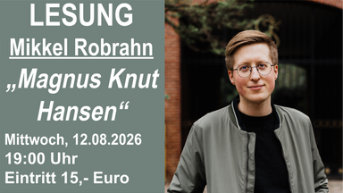 Lesung mit Mikkel Robrahn: „Magnus Knut Hansen“
