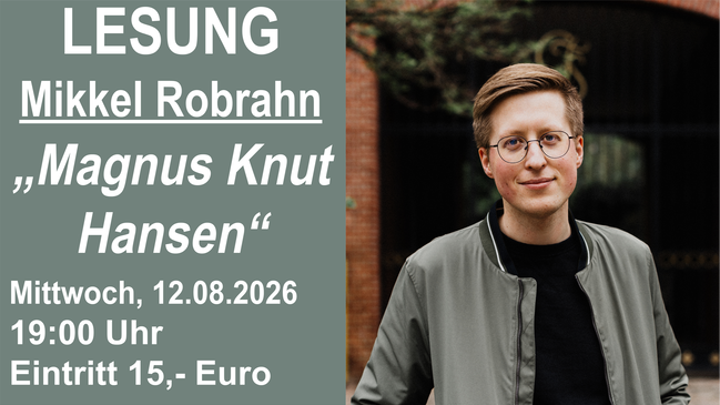 Lesung mit Mikkel Robrahn: „Magnus Knut Hansen“